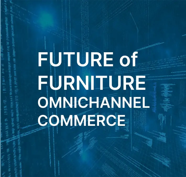 White text on a blue digital background reads FUTURE of FURNITURE OMNICHANNEL COMMERCE with abstract lines and code in the background.