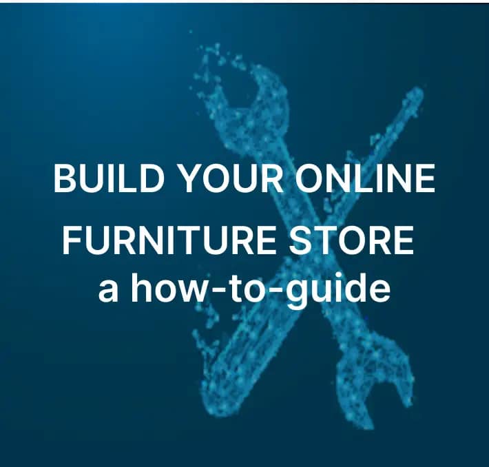 Digital illustration of a wrench and screwdriver crossed behind white text reading Build Your Online Furniture Store: a how-to-guide on a blue background.